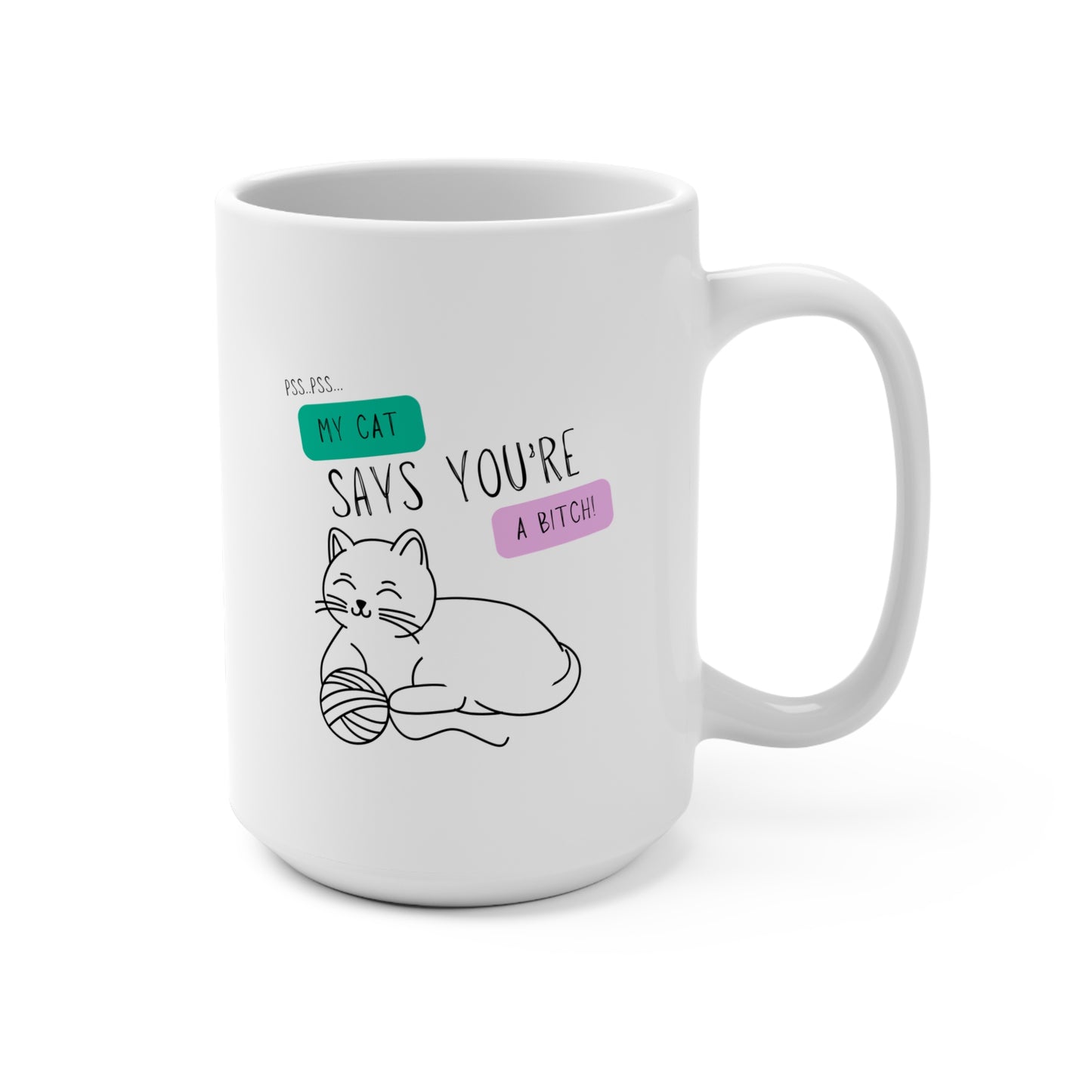 'My Cat Says You're a Bitch Mug