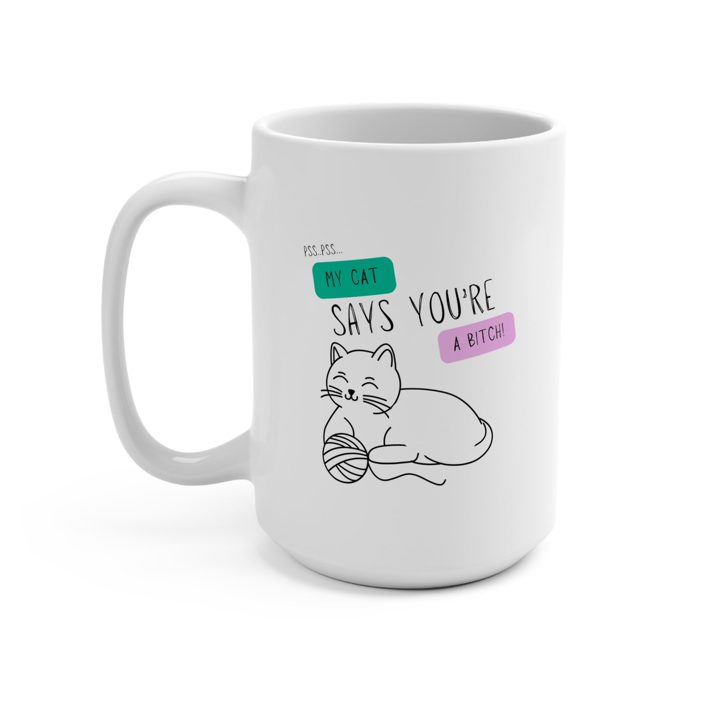 'My Cat Says You're a Bitch Mug