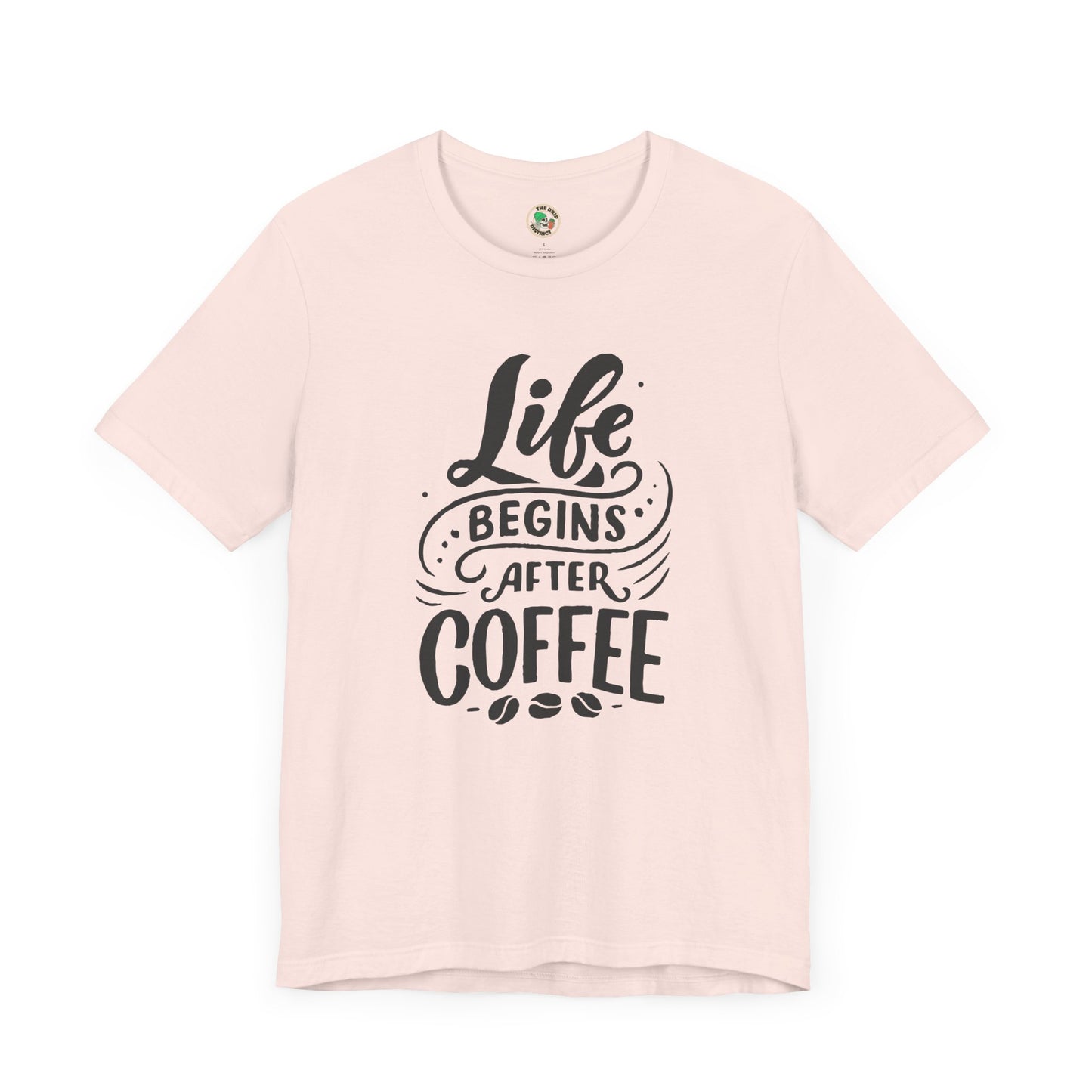 Life Begins with Coffee Tee (Light Colors)