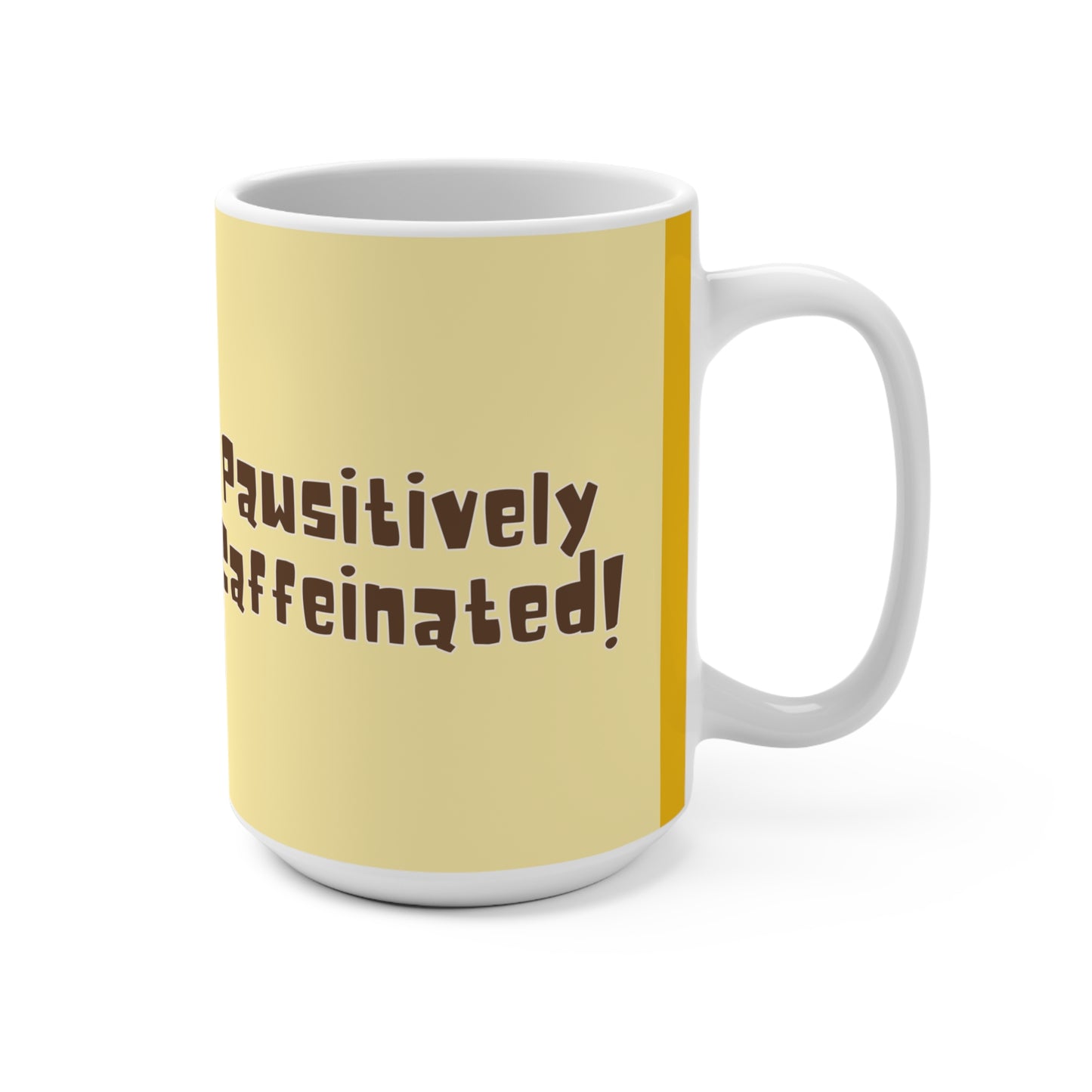 Pawsitively Caffeinated Mug