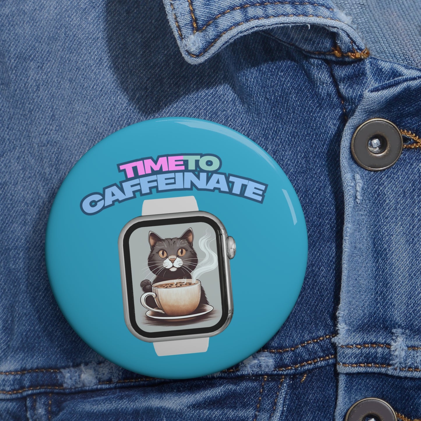 Custom Cat-Themed Pin Buttons - "Time to Caffeinate"