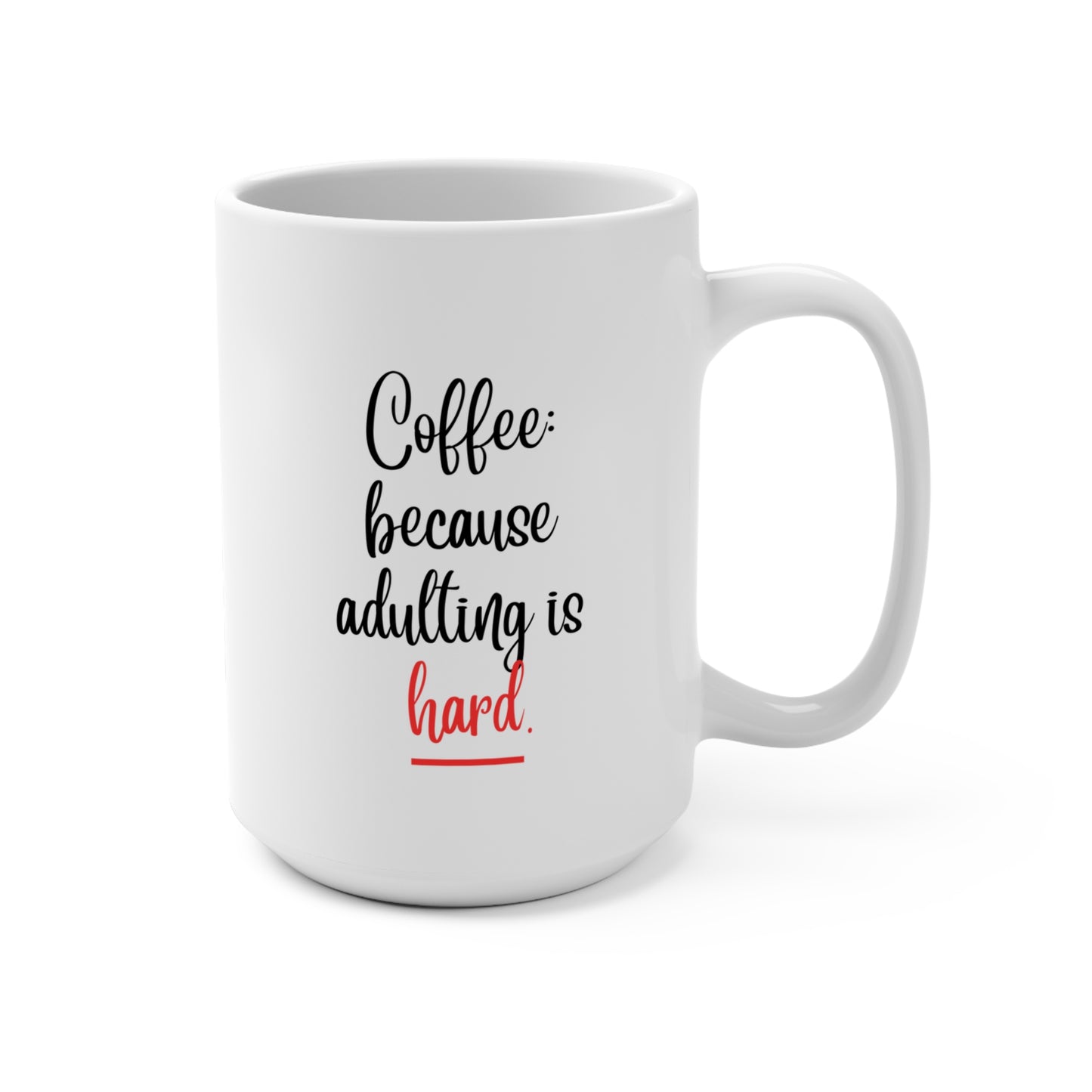 Taza "Café porque ser adulto es difícil"